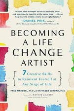 Becoming a Life Change Artist 7 Creative Skills That Can Transform Your Life
