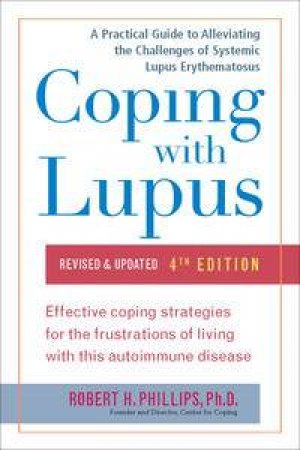Coping with Lupus, 4th Edition by Robert H Phillips