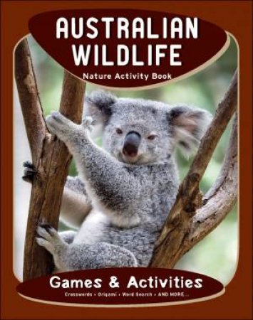 Australian Wildlife Nature Activity Book by James Kavanagh