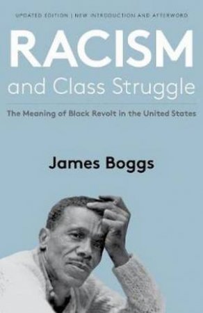 Racism And The Class Struggle by James Boggs