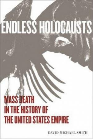 Endless Holocausts by David Michael Smith