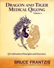 Dragon And Tiger Medical Qigong Volume 2