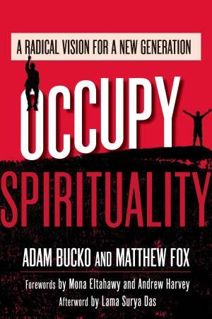 Occupy Spirituality by Adam/Fox, Matthew Bucko