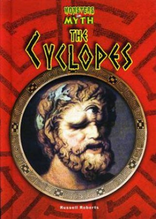 Monsters in Myth: The Cyclopes by Russell Roberts