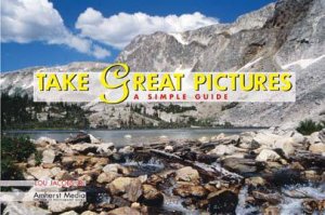 Take Great Pictures: A Simple Guide by Lou Jacobs