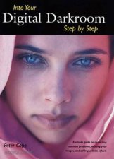 Into Your Digital Darkroom Step By Step