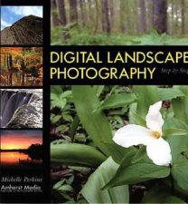 Digital Landscape Photography Step By Step