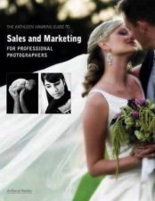 The Kathleen Hawkins Guide To Sales And Marketing For Professional Photographers