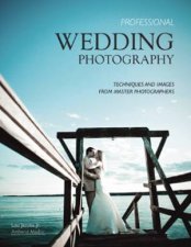 Professional Wedding Photography Techniques And Images From Master Photographers