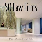 50 Law Firms Effective and Flexible Workplace Design