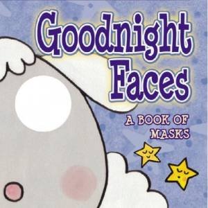Goodnight Faces: A Book of Masks by Lucy Schultz & Anna Martin Larranaga