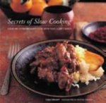 Secrets Of Slow Cooking Creating Extraordinary Food