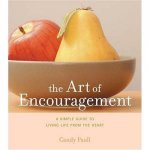 Art Of EncouragementA Simple Guide To Living Life From The Heart