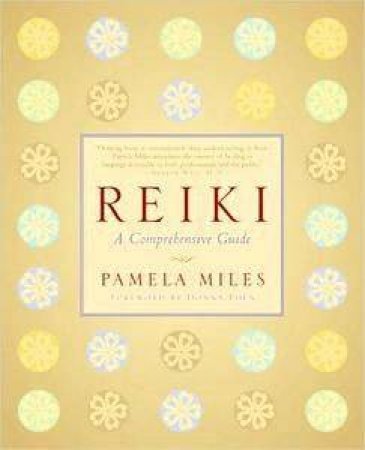 Reiki: A Comprehensive Guide by Pamela Miles