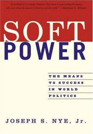 Soft Power by Joseph Nye
