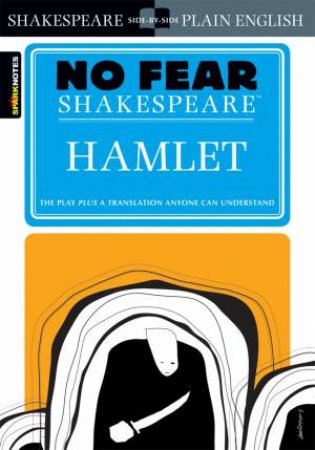 No Fear Shakespeare: Hamlet by William Shakespeare & SparkNotes