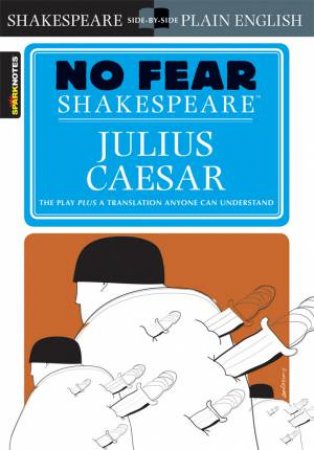 No Fear Shakespeare: Julius Caesar by William Shakespeare & John Crowther