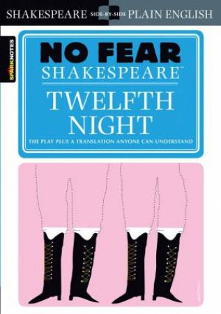 No Fear Shakespeare: Twelfth Night by William Shakespeare & John Crowther