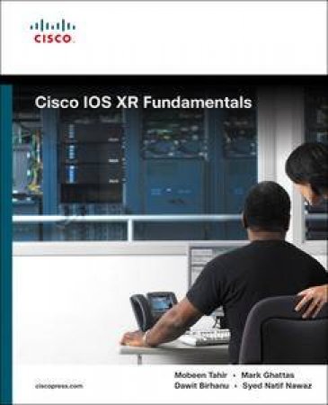 Cisco IOS XR Fundamentals by Mobeen Tahir