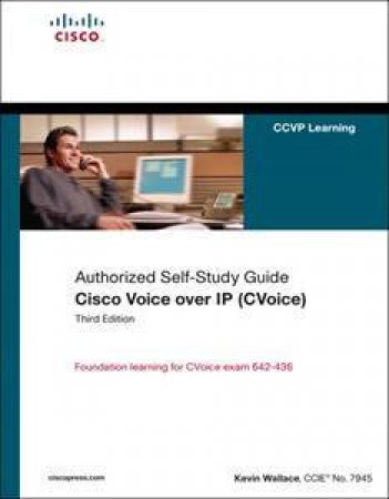 Cisco Voice over IP (CVOICE) (Authorized Self-Study Guide), 3/e by Group Australia Penguin