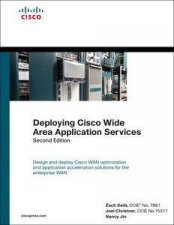 Deploying Cisco Wide Area Application Services 2nd Ed