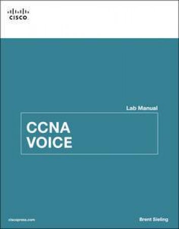 CCNA Voice Lab Manual by Brent Sieling