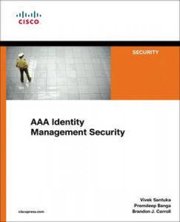 AAA Identity Management Security by Vivek Santuka & Premdeep Banga