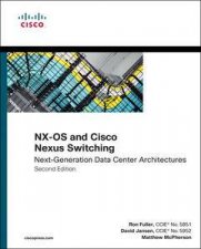 NXOS and Cisco Nexus Switching NextGeneration Data Center Architectures Second Edition
