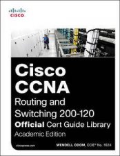 Cisco CCNA Routing and Switching 200120 Official Cert Guide Library Academic Edition