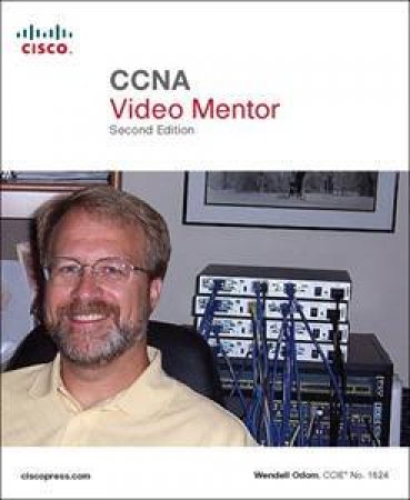 CCNA Video Mentor: (CCNA Exam 640-802) by Wendell Odom