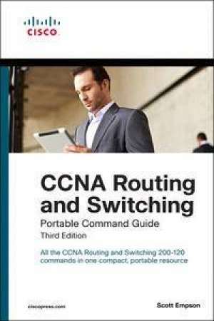 CCNA Routing and Switching Portable Command Guide by Scott Empson