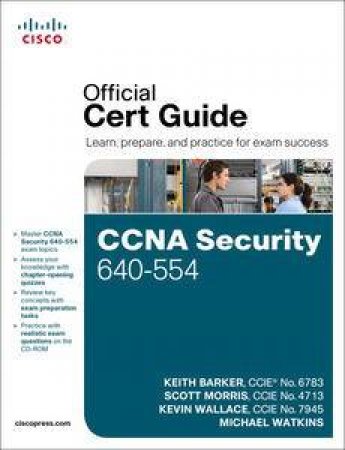 CCNA Security 640-554 Official Cert Guide by Keith Barker & Scott Morris