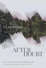 After Doubt  How to Question Your Faith without Losing It