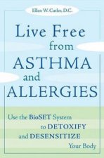 Life Free From Asthma And Allergies Use the BioSET System To Detoxify And Desensitize Your Body