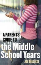 Parents Guide to the Middle School Years