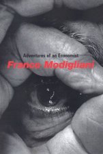Adventures Of An Economist Franco Modigliani