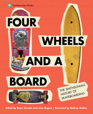Four Wheels And A Board by Betsy Gordon & Jane Rogers