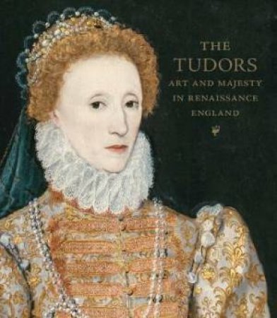 The Tudors by Elizabeth Cleland & Adam Eaker & Marjorie E. Wieseman & Sarah Bochicchio