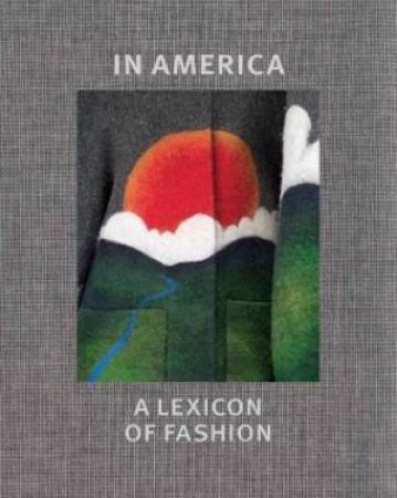 In America by Andrew Bolton & Amanda Garfinkel & Jessica Regan & Stephanie Kramer