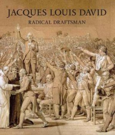Jacques Louis David by Perrin Stein & Daniella Berman & Philippe Bordes & Mehdi Korchane & Louis-Antoine Prat & Benjamin Peronnet & Juliette Trey
