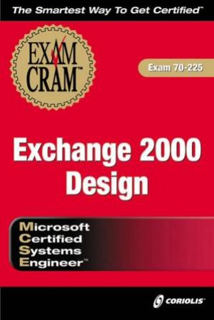 MCSE Exchange 2000 Design Exam Cram by William Baldwin