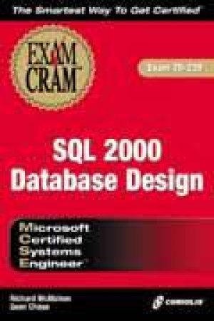 MCSE SQL 2000 Database Design Exam Cram by Richard McMahon & Sean Chase