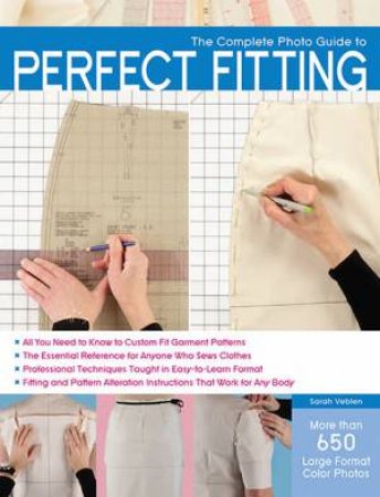 The Complete Photo Guide To Perfect Fitting by Sarah Veblen
