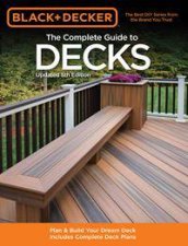 Black  Decker The Complete Guide to Decks  Updated 5th Edition