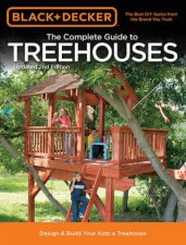 Black  Decker The Complete Guide To Treehouses  2nd edition