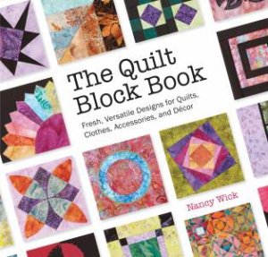 The Quilt Block Book by Nancy Wick
