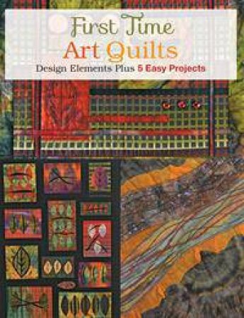 First Time Art Quilts by Susan Stein