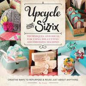 Upcycle with Sizzix by Various