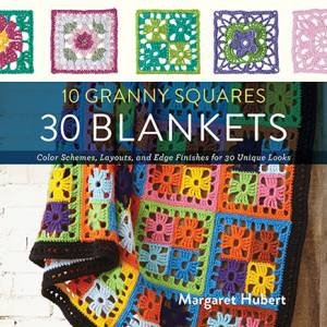 10 Granny Squares, 30 Blankets by Margaret Hubert