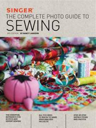 Singer: The Complete Photo Guide to Sewing (2nd Edition) by Various